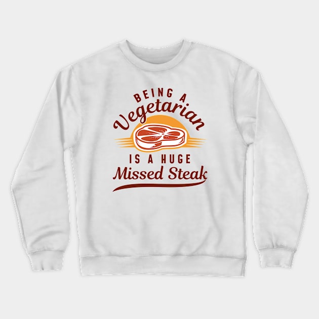 Missed Steak Crewneck Sweatshirt by LuckyFoxDesigns